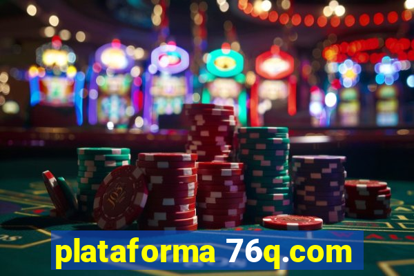 plataforma 76q.com